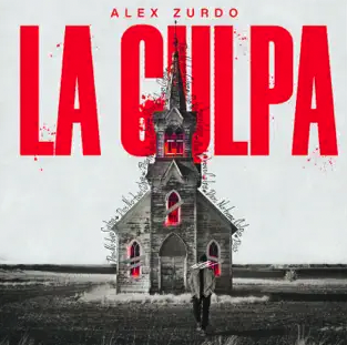 Alex Zurdo La Culpa